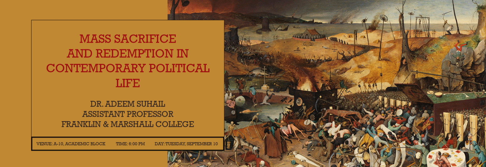 Mass Sacrifice and Redemption in Contemporary Political Life: A Talk by Dr. Adeem Suhail 